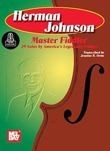 Herman Johnson Master Fiddler: 39 Solos By America's Legendary Fiddler