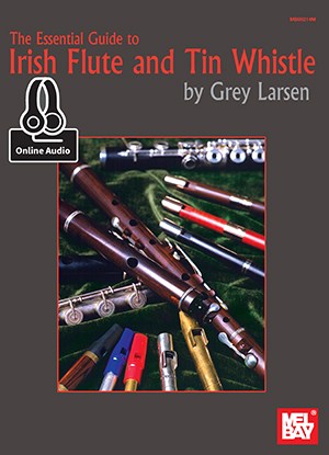 The Essential Guide To Irish Flute And Tin Whistle (Book/Online Audio)