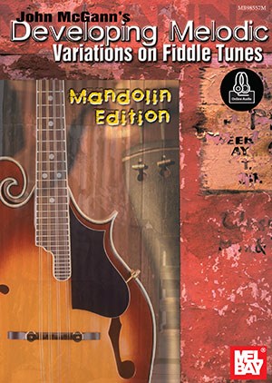 John McGann's Developing Melodic Variations On Fiddle Tunes