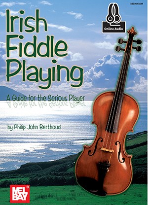 Philip John Berthoud: Irish Fiddle Playing (Book/Online Audio)