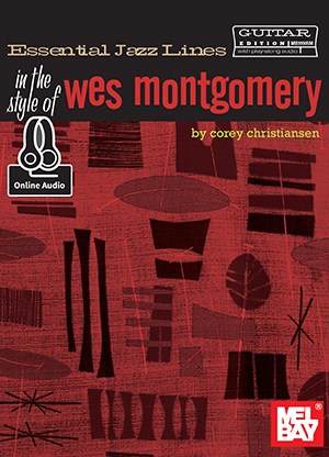 Essential Jazz Lines: In The Style Of Wes Montgomery - Guitar Edition (Book/Online Audio)