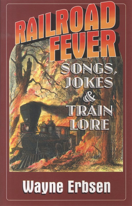 Railroad Fever - Songs, Jokes & Train Lore
