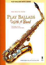 Play Ballads With A Band - Alto Saxophone