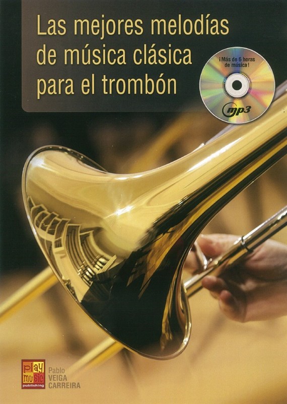 Pablo Veiga Carreira: Las Mejores Melodias De Musica Clásica Para El Trombón (Book/CD)