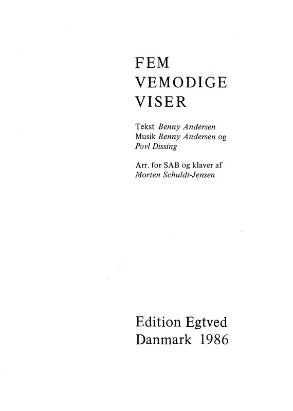 FEM VEMODIGE VISER