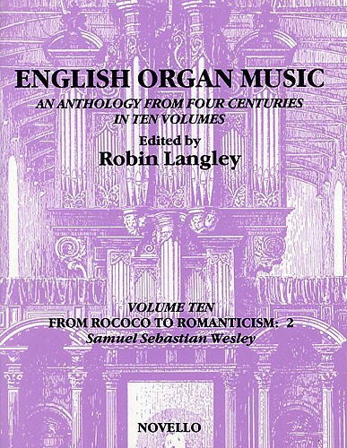 English Organ Music Volume Ten: From Rococo To Romanticism: 2