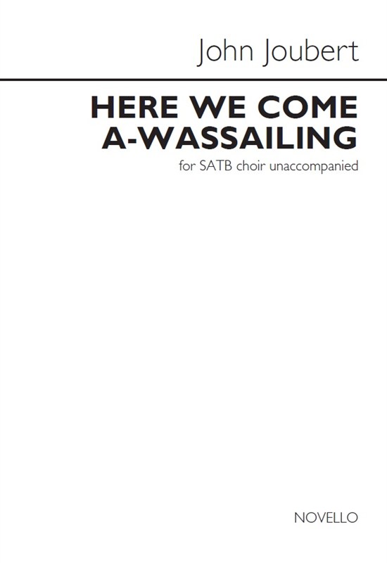 John Joubert: Here We Come A-Wassailing