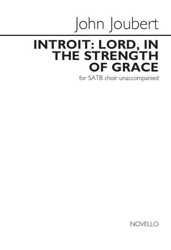 John Joubert: Introit: Lord, In The Strength Of Grace