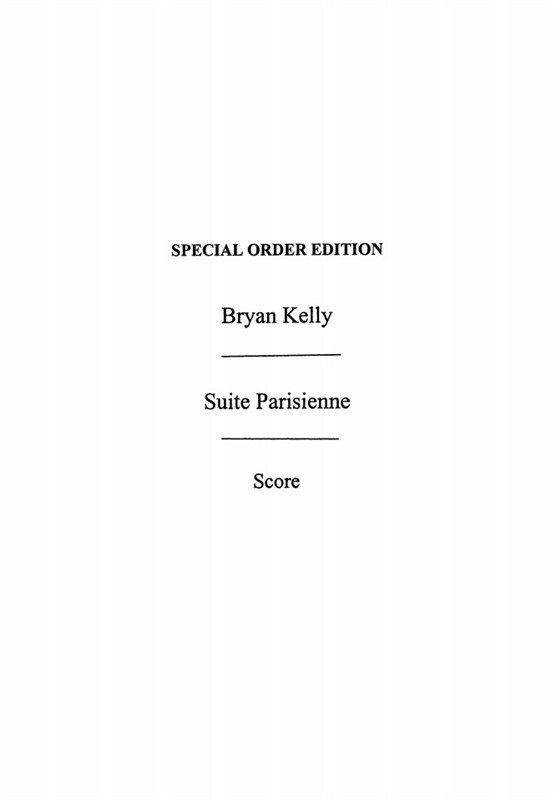 Bryan Kelly: Suite Parisienne (Score)