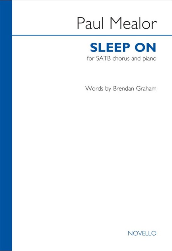 Paul Mealor: Sleep On (SATB/Piano) (Key of C)