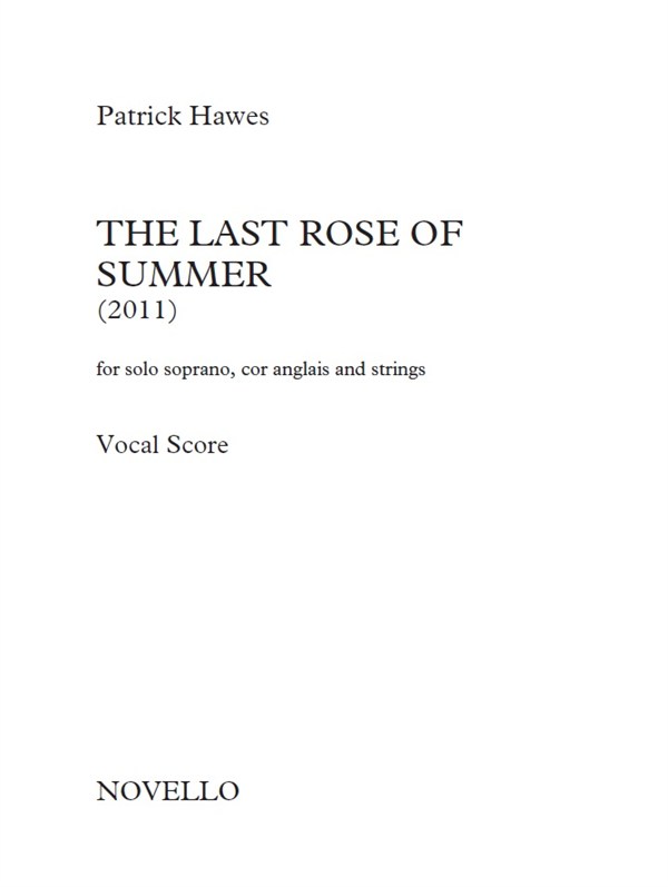 Patrick Hawes: The Last Rose Of Summer (For Soprano, Cor Anglais And Strings – Vocal Score)