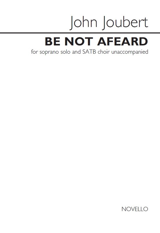 John Joubert: Be Not Afeard