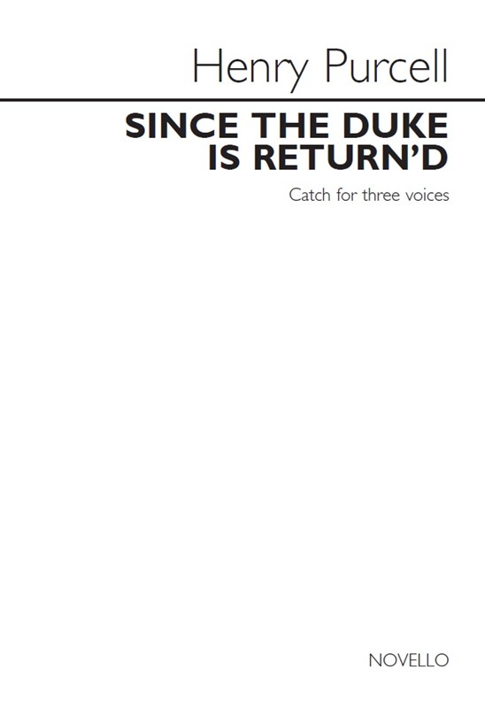 Henry Purcell: Since The Duke Is Return'd