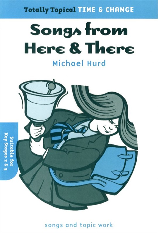 Michael Hurd: Totally Topical Time And Change - Songs From Here And There