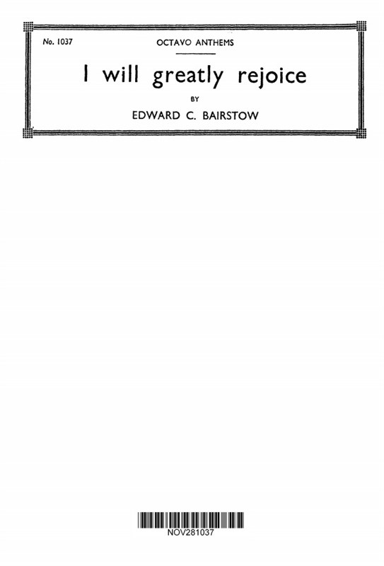 Bairstow: I Will Greatly Rejoice for SATB Chorus