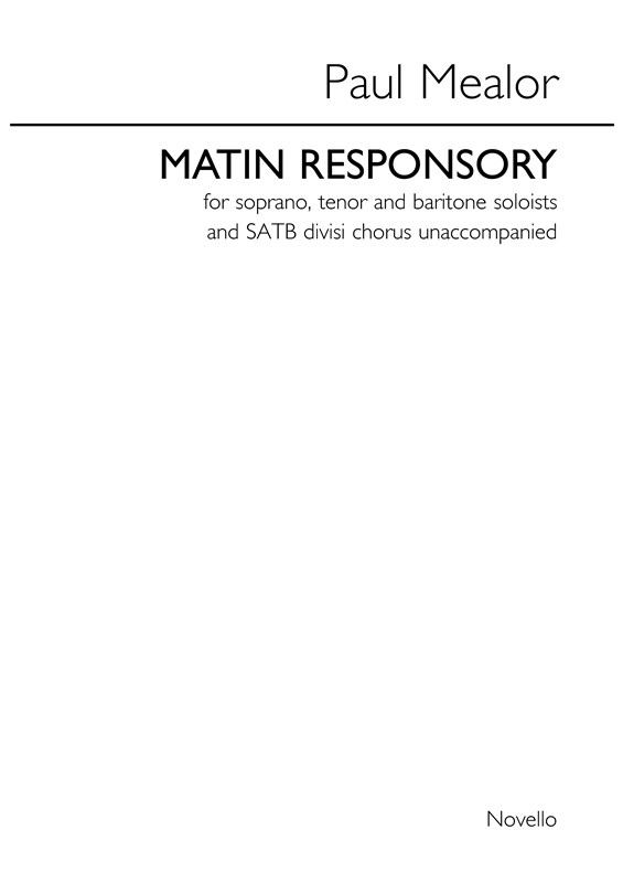 Paul Mealor: Matin Responsory