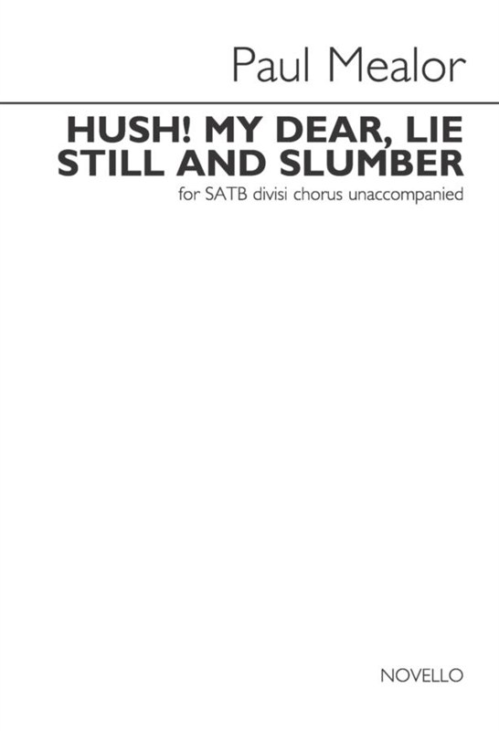 Paul Mealor: Hush! My Dear, Lie Still And Slumber