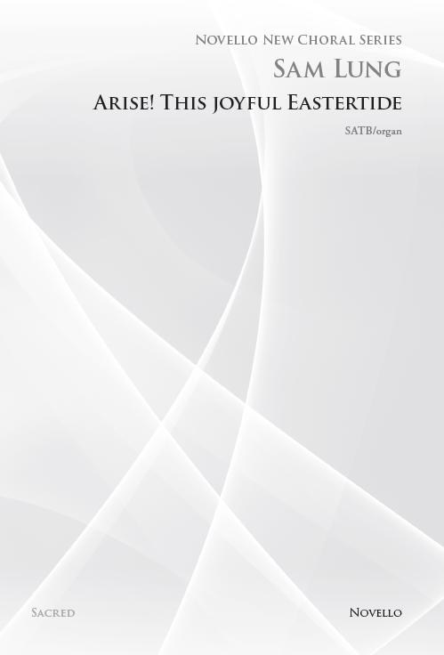 Sam Lung: Arise! This Joyful Eastertide