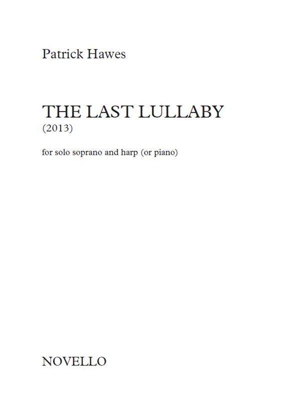 Patrick Hawes: The Last Lullaby (For Soprano And Harp Or Piano)
