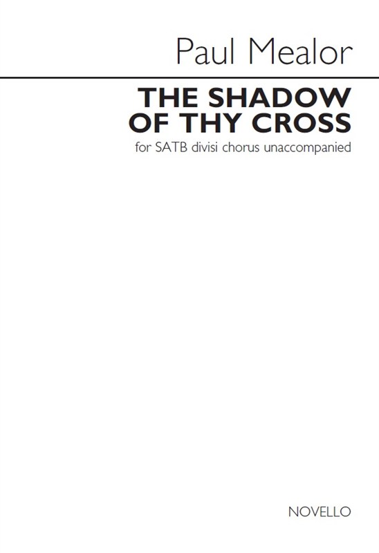 Paul Mealor: The Shadow Of Thy Cross - Vocal Score