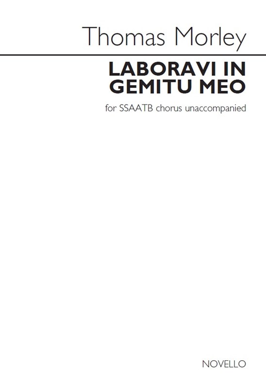 Thomas Morley: Laboravi In Gemitu Meo (Ed. Lionel Pike)