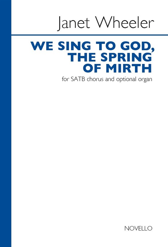 Janet Wheeler: We Sing To God, The Spring Of Mirth