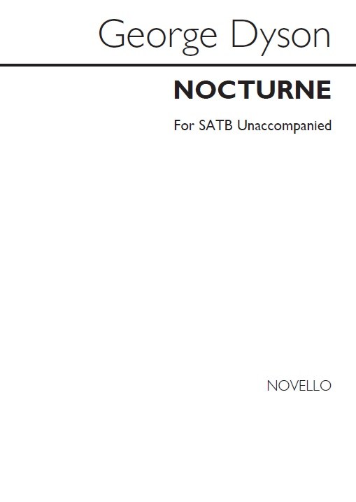 DYSON GEORGE NOCTURNE SATB & PIANO FOR REHEARSAL ONLY CHORAL