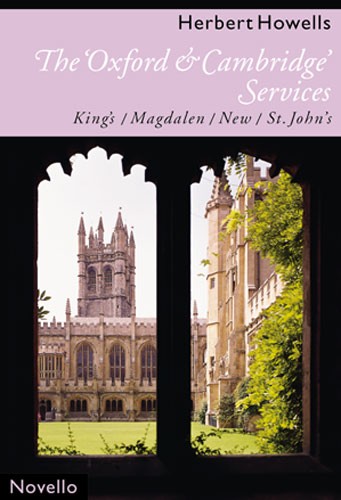 Herbert Howells: The 'Oxford And Cambridge' Services (King's, Magdalen, New, St. John's)