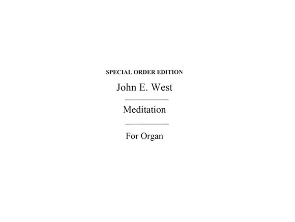John E. West: Meditation For Organ