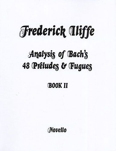 Frederick Iliffe: Analysis Of Bach's 48 Preludes & Fugues Book 2