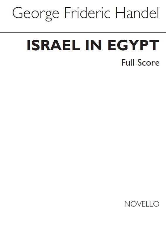 George Frideric Handel: Israel In Egypt - Full Score
