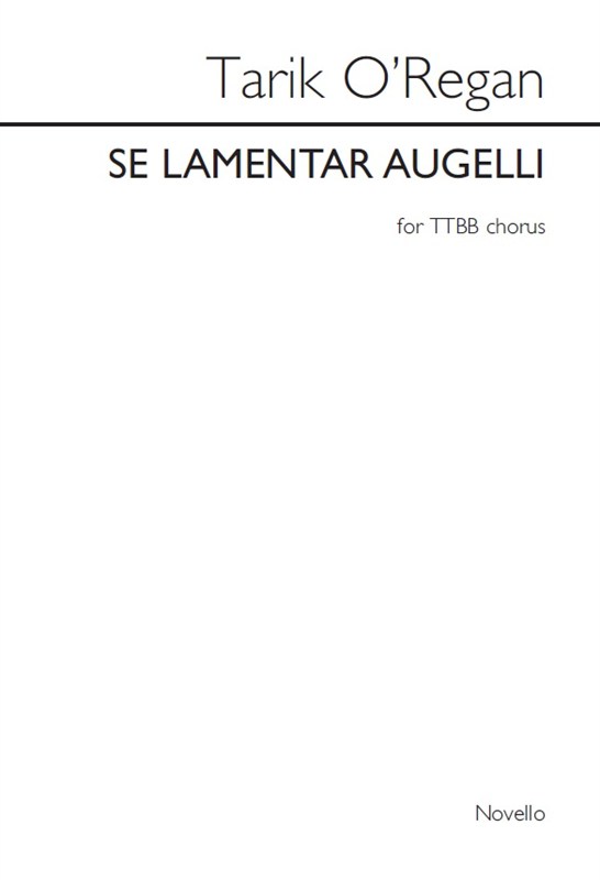 Tarik O'Regan: Se lamentar augelli (TTBB)