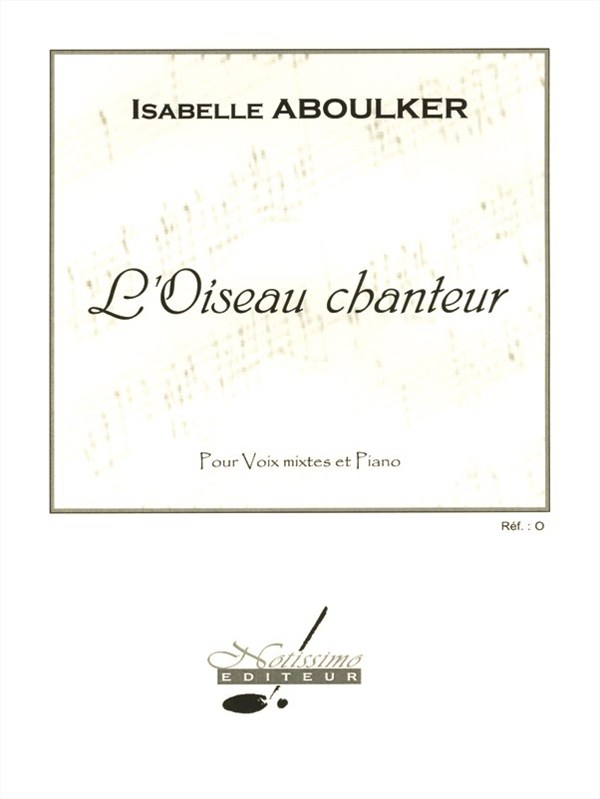 Aboulker Oiseau Chanteur Chant Satb & Piano Choral