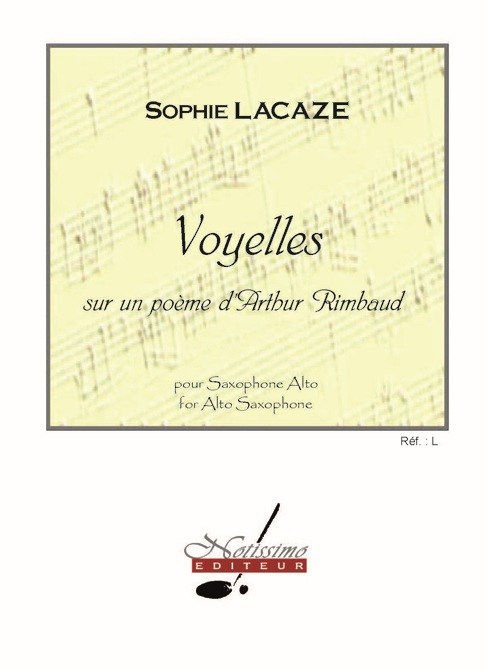 Sophie Lacaze: Voyelles For Solo Alto Saxophone