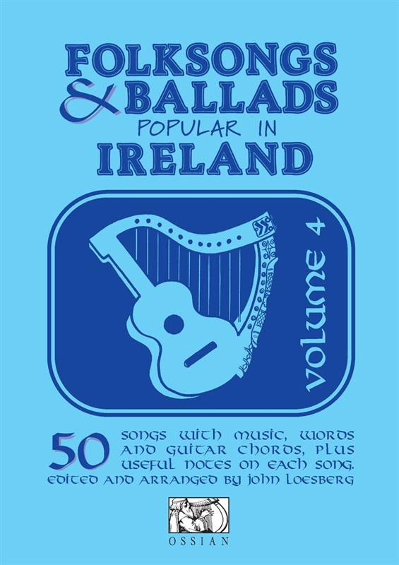 Folksongs & Ballads Popular In Ireland - Volume Four