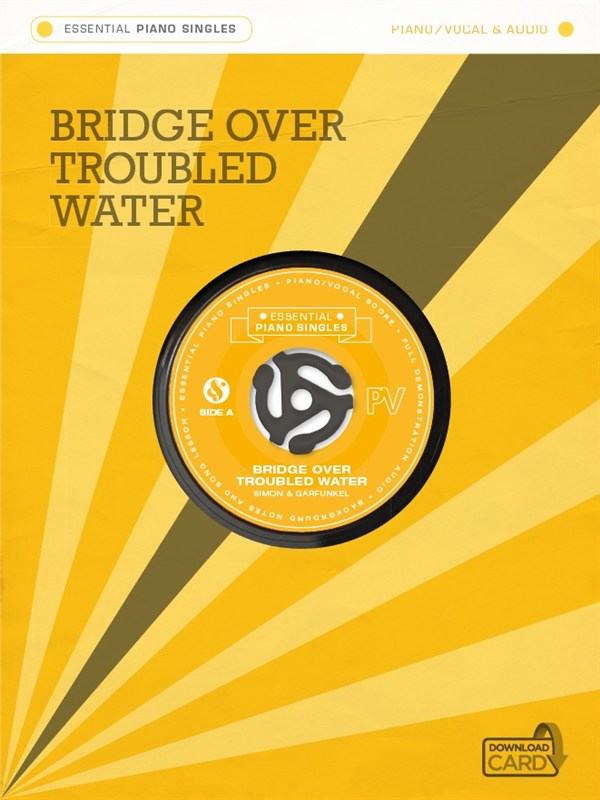 Essential Piano Singles: Simon & Garfunkel - Bridge Over Troubled Water (Single Sheet/Audio Download)
