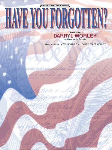 Darryl Worley: Have You Forgotten?