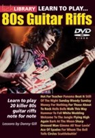 Lick Library: Learn To Play 80s Guitar Riffs