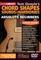 Tom Quayle's Chord Shapes, Sounds And Harmonies For Absolute Beginners