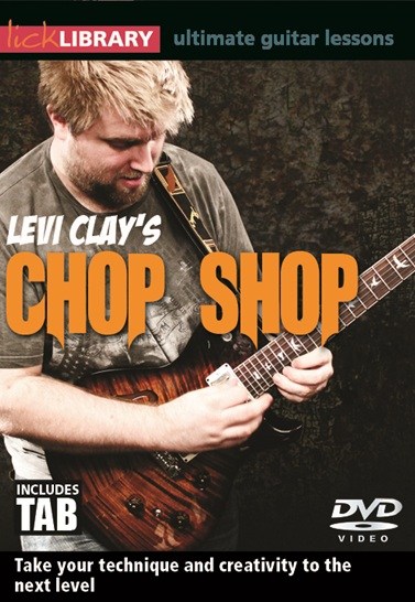 Lick Library: Levi Clay's Chop Shop