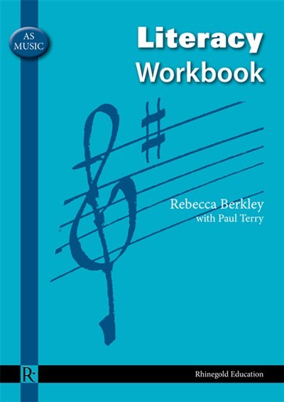 Rebecca Berkley/Paul Terry: AS Music Literacy Workbook