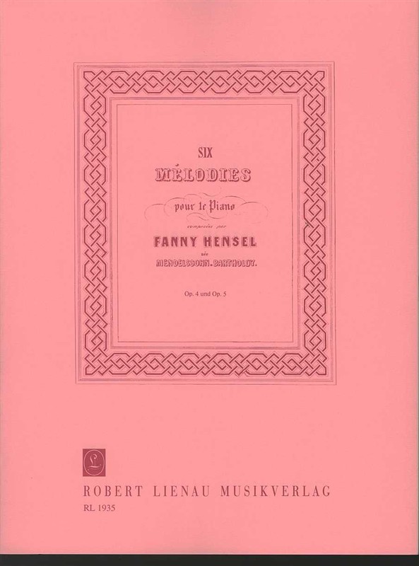 Hensel, F: 6 Melodies Opp 4, 5