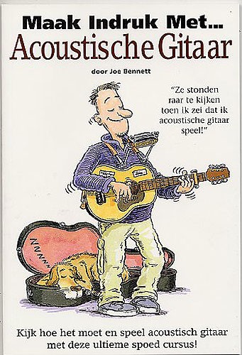 Maak Indruk Met... Acoustiche Gitaar