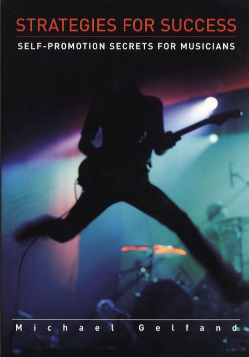 Strategies For Success: Self-Promotion Secrets For Musicians
