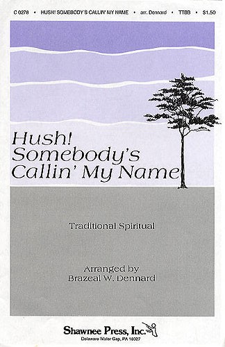 Hush Somebody's Calling My Name TTBB