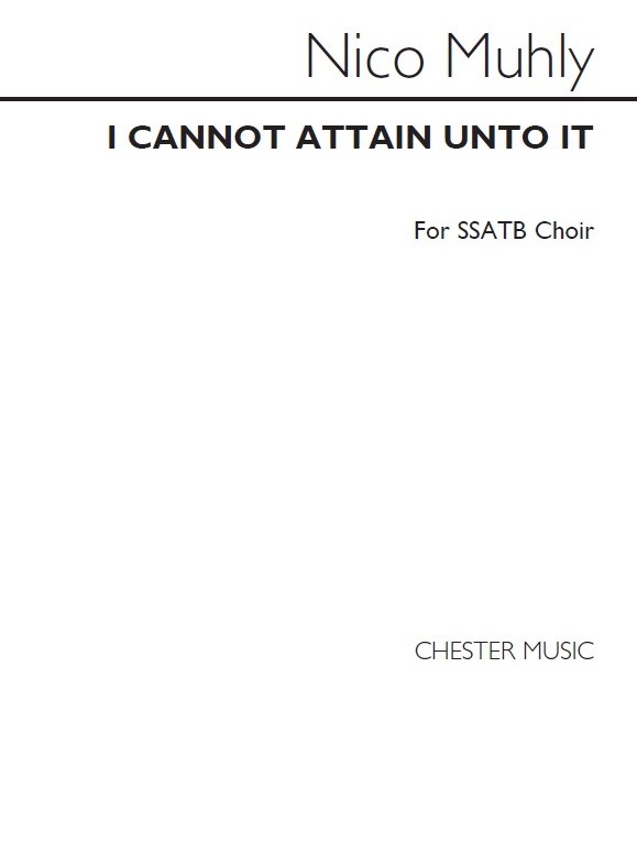 Nico Muhly: I Cannot Attain Unto It