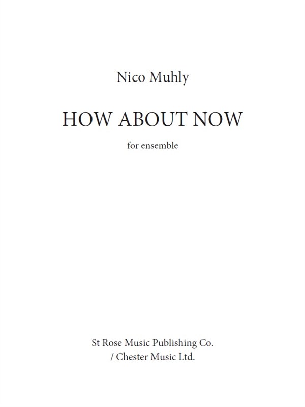 Nico Muhly: How About Now (For Five Instruments)