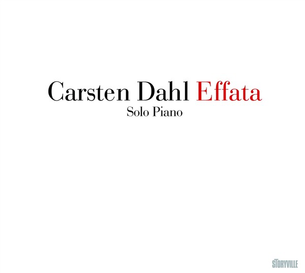 Carsten Dahl: Effata - Solo Piano