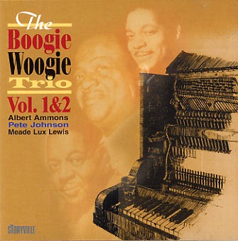 Ammons/Johnson/Lewis: The Boogie Woogie Trio Volumes 1 And 2