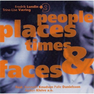 Fredrik Lundin/Trine-Lise Væ: People Places Times And Faces
